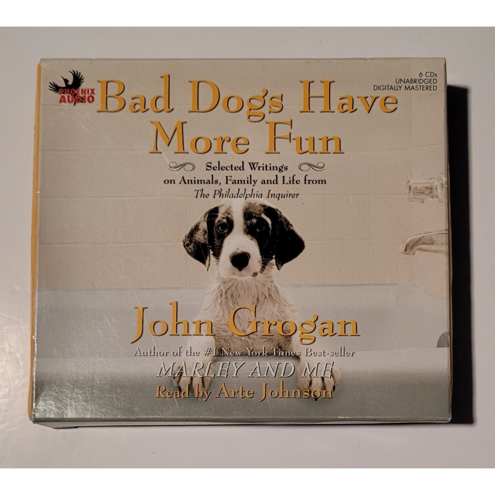 Bad Dogs Have More Fun By John Grogan Audiobook